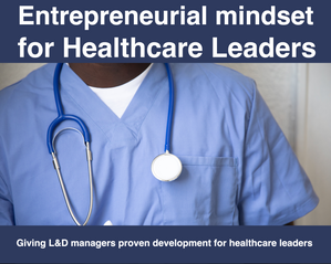 Entrepreneurial mindset for healthcare leaders