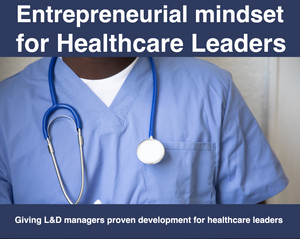 Entrepreneurial mindset for healthcare leaders